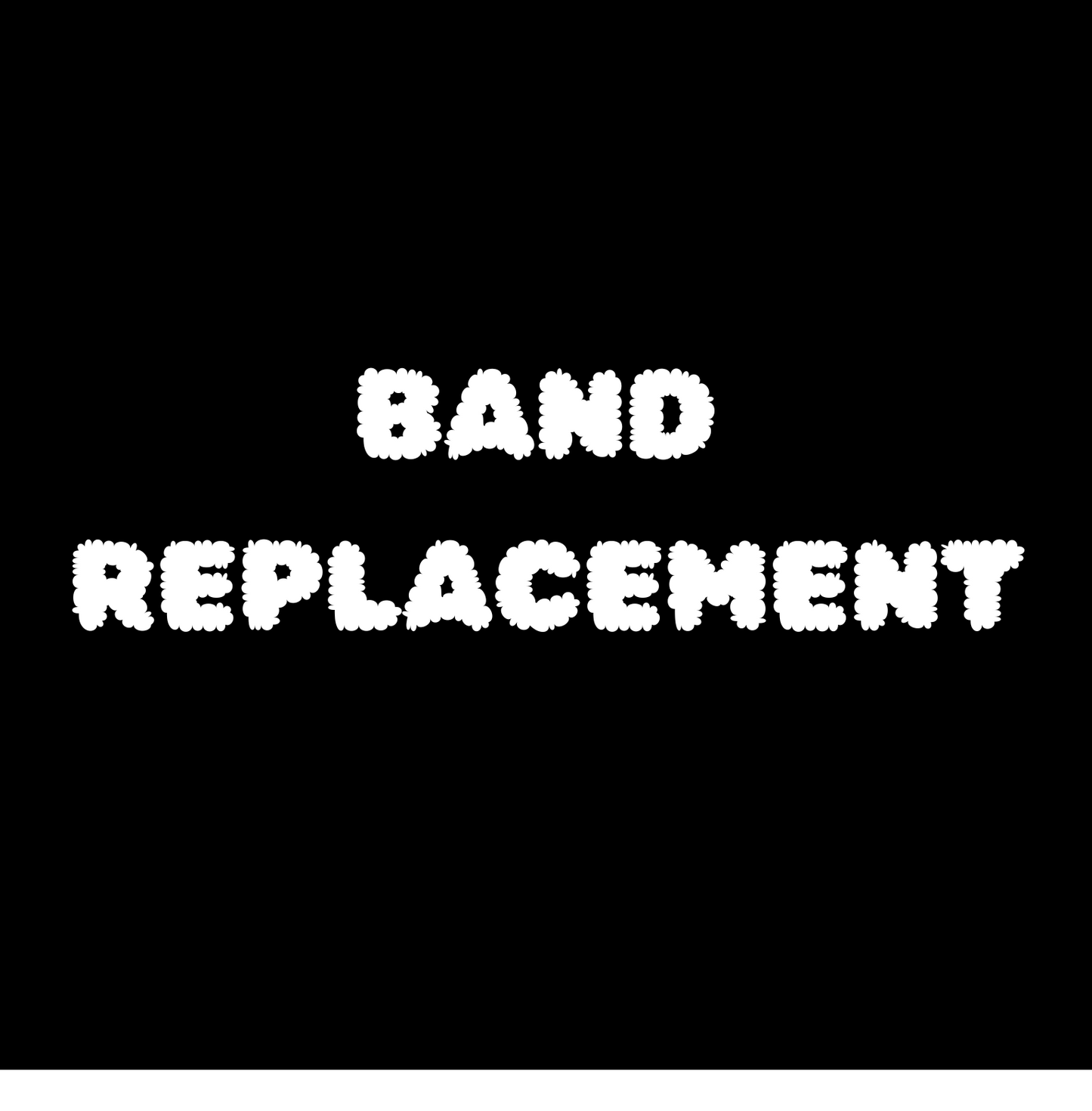 Bᴀɴᴅ ʀᴇᴘʟᴀᴄᴇᴍᴇɴᴛ